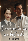 Portada del libro "Enamorada de un bastardo"