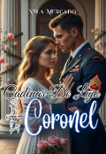 Portada del libro "Cadenas De Lujo El Amor Del Coronel "