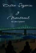 Portada del libro "Entre Segovia y Montreal."