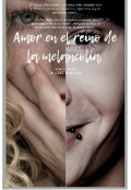 Portada del libro "Amor en el reino de la melancolía "