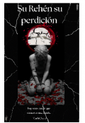 Portada del libro "Su Rehén, su perdición "