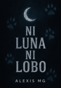 Portada del libro "Ni Luna, Ni Lobo"