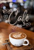 Portada del libro "Fue en un café"