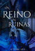 Portada del libro "Un Reino en Ruinas: torneo de dragones. "