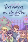 Portada del libro "Tres Amores Un Solo Destino"