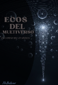 Portada del libro "Ecos del multiverso: El camino del guardián "