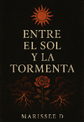 Portada del libro "Entre El Sol Y La Tormenta "