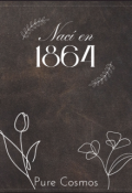 Portada del libro "Nací en 1864"