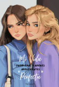 Portada del libro "Mi Vida "Perfecta": Problemas y Amores Adolescentes"