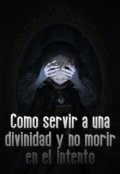 Portada del libro "Como servir a una divinidad y no morir en el intento"
