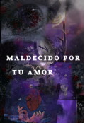Portada del libro "Maldecido por tu amor"