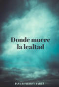 Portada del libro "Donde muere la lealtad "