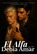 Portada del libro "El Alfa que no debía amar"