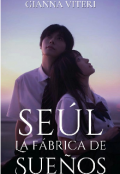 Portada del libro "Seúl, la fábrica de sueños "