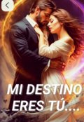 Portada del libro "Mi Destino Eres TÚ."