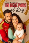 Portada del libro "Un bebé para el Rey [#7 de la Saga Heredero]"