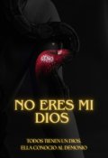 Portada del libro "No Eres Mi Dios"