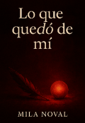 Portada del libro "Lo que quedó de mí "