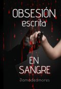 Portada del libro "Obsesión escrita en sangre "