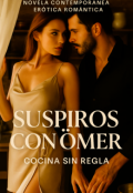 Portada del libro "Suspiros con Omer: Cocina sin Regla. "