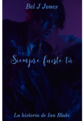 Portada del libro "Siempre Fuiste Tú "