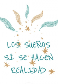 Portada del libro "Los sueños si se hacen realidad "