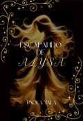 Portada del libro "Escapando De Alysa  Editorial"