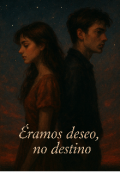 Portada del libro "Eramos deseo no destino "