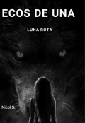 Portada del libro "Ecos De Una Luna Rota"