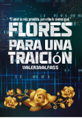 Portada del libro "Flores Para Una Traición"