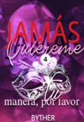 Portada del libro "4. Jamás: Quiéreme a tu manera, por favor "