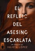 Portada del libro "El reflejo del asesino escarlata "