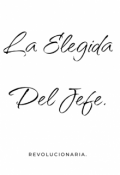 Portada del libro "La Elegida Del Jefe"