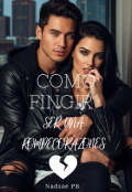 Portada del libro "Como fingir ser una rompecorazones "