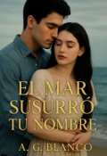 Portada del libro "El mar susurró tu nombre"