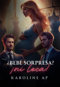 Portada del libro "¿ Bebé sorpresa?, ¡ni loca!"