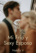 Portada del libro "Mi Frío y Sexy Esposo "
