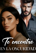 Portada del libro "Te encontré en la oscuridad "