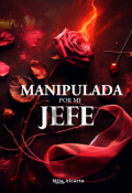 Portada del libro "Manipulada Por Mi Jefe "
