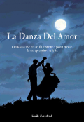 Portada del libro "La Danza Del Amor "