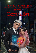 Portada del libro "Llamas Aisladas A Mi Corazón "