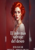 Portada del libro "El lado más salvaje del deseo"