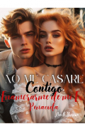 Portada del libro "No me casare contigo. Enamorarme de mi Ex renacida."