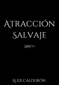 Portada del libro "Atracción Salvaje "