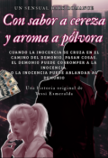 Portada del libro "Con sabor a cereza y aroma a pólvora Libro 1"