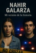 Portada del libro "Nahir Galarza - Mi versión de la Historia"
