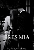 Portada del libro "Eres mia - (+18)"