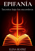 Portada del libro "Epifanía. Secretos bajo los escombros"