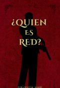 Portada del libro " ¿quien es Red?"