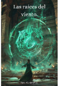 Portada del libro "Las raíces del viento. "